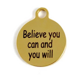 Believe you can and you will Custom Charms | Fashion Jewellery Outlet | Fashion Jewellery Outlet