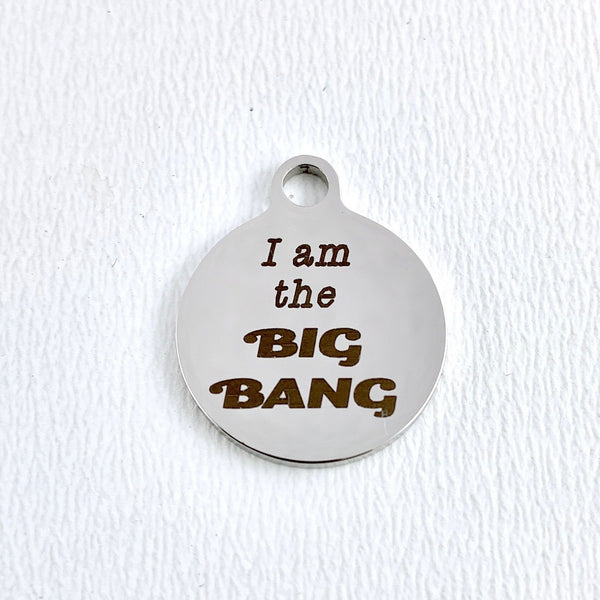 I am the BIG BANG Round Charm Engraved Charm | Fashion Jewellery Outlet | Fashion Jewellery Outlet