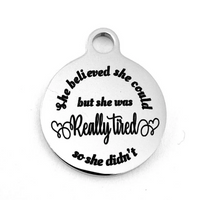 She Believed She Could but... Custom Charm | Fashion Jewellery Outlet | Fashion Jewellery Outlet