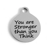 You are stronger Round Engraved Charm | Fashion Jewellery Outlet | Fashion Jewellery Outlet