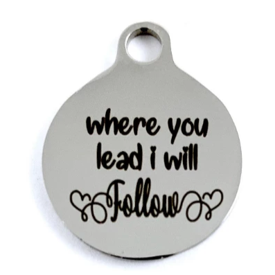 Where you lead I will Follow Custom Charms | Fashion Jewellery Outlet | Fashion Jewellery Outlet